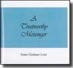 A Trustworthy Messenger: Session 2 – A Messenger God Can’t Use