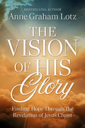 (Revised and Updated) THE VISION OF HIS GLORY
