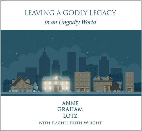 LEAVING A GODLY LEGACY IN AN UNGODLY WORLD – CD Messages