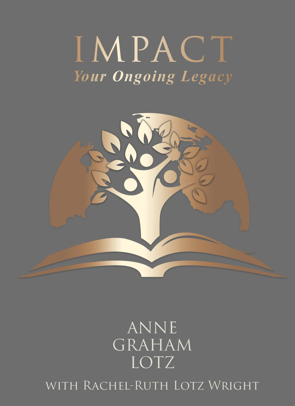 IMPACT: YOUR ONGOING LEGACY